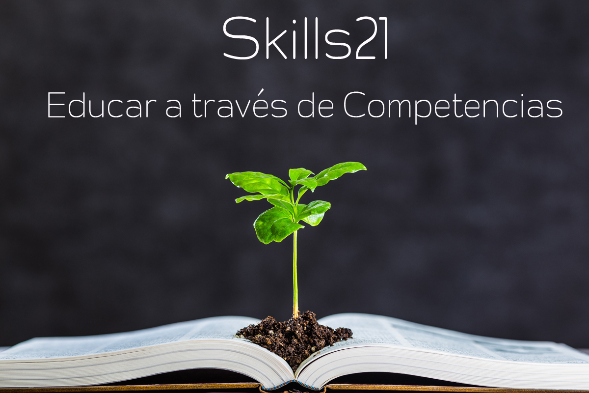 Cómo aprender y educar en Competencias. El modelo SKILLS21