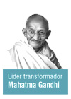 Mahatma Gandhi lider transformador